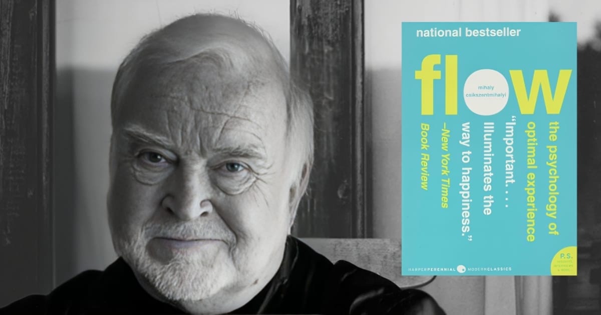 Finding Your FLOW: Lessons by Mihaly Csikszentmihalyi